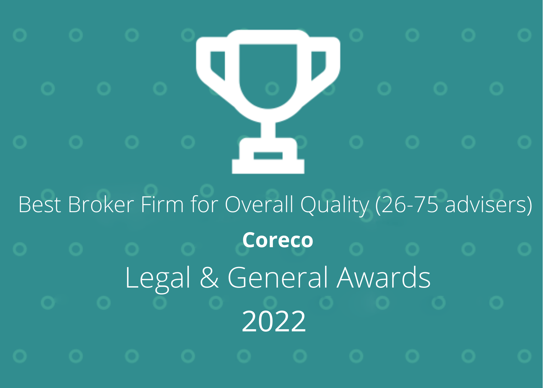 Legal & General Awards 2022 trophy graphic for Best Broker Firm for Overall Quality, Coreco