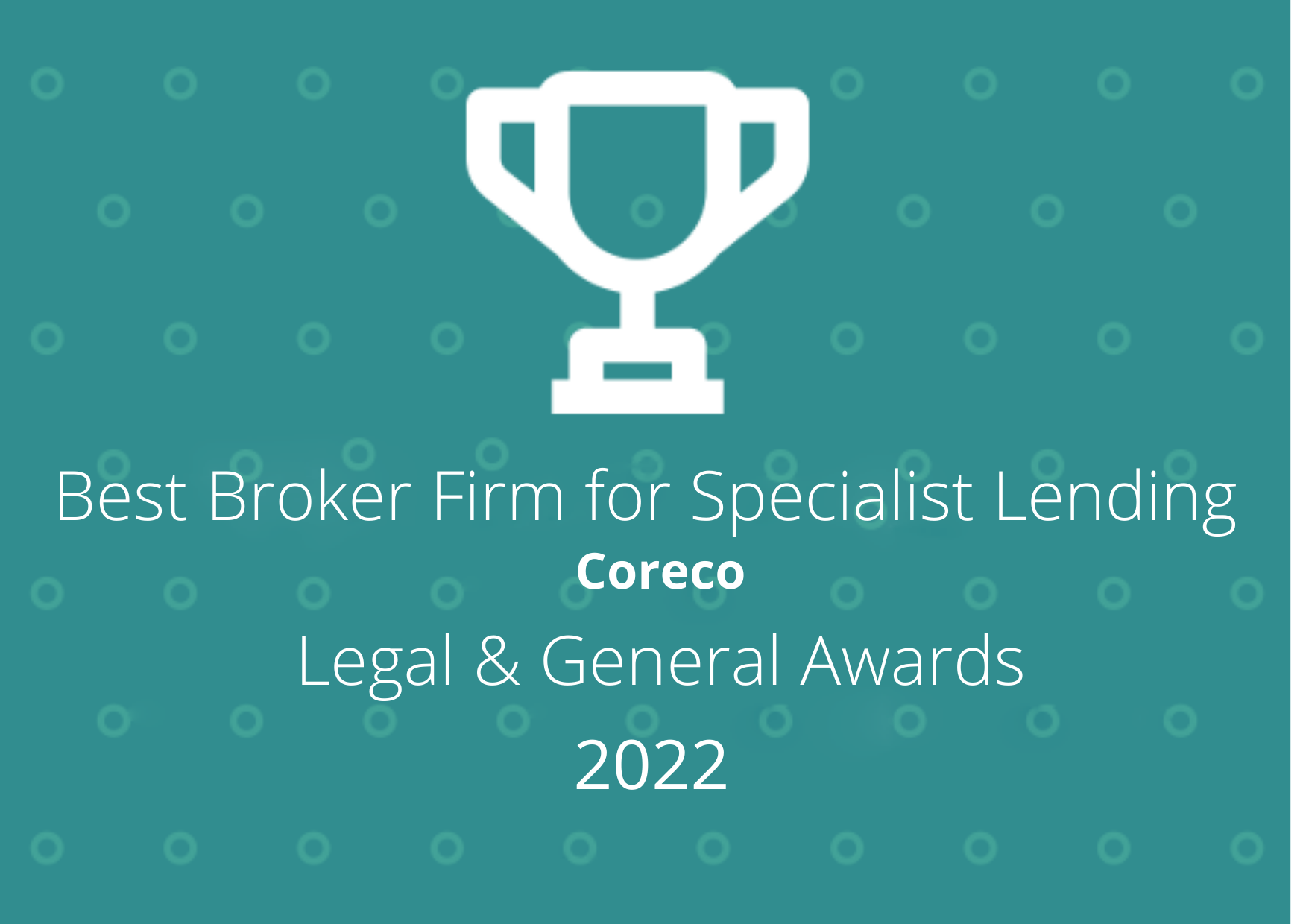 Legal & General Awards 2022 trophy graphic for Best Broker Firm for Specialist Lending, Coreco