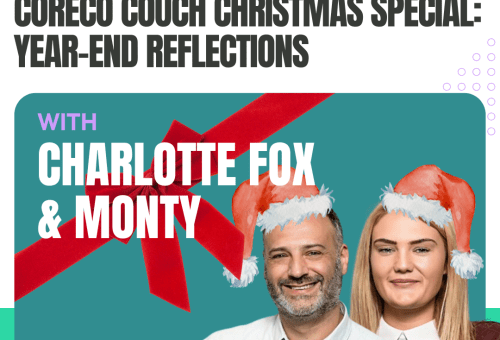 The Coreco Couch Christmas Special podcast graphic: Year-End Reflections, with Charlotte Fox & Monty