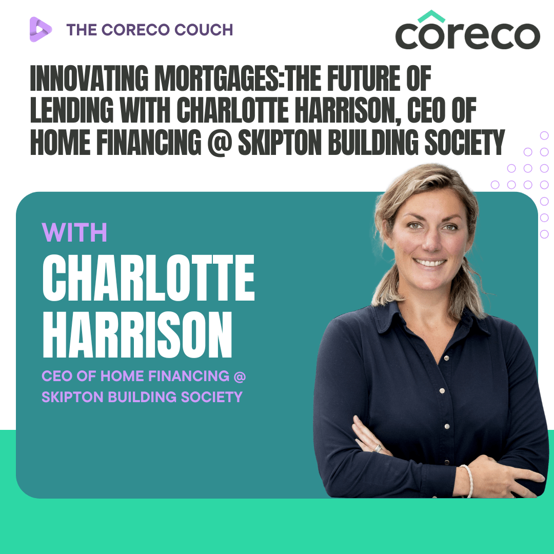 The Coreco Couch podcast graphic: Lending with Charlotte Harrison, CEO of Home Financing at Skipton Building Society