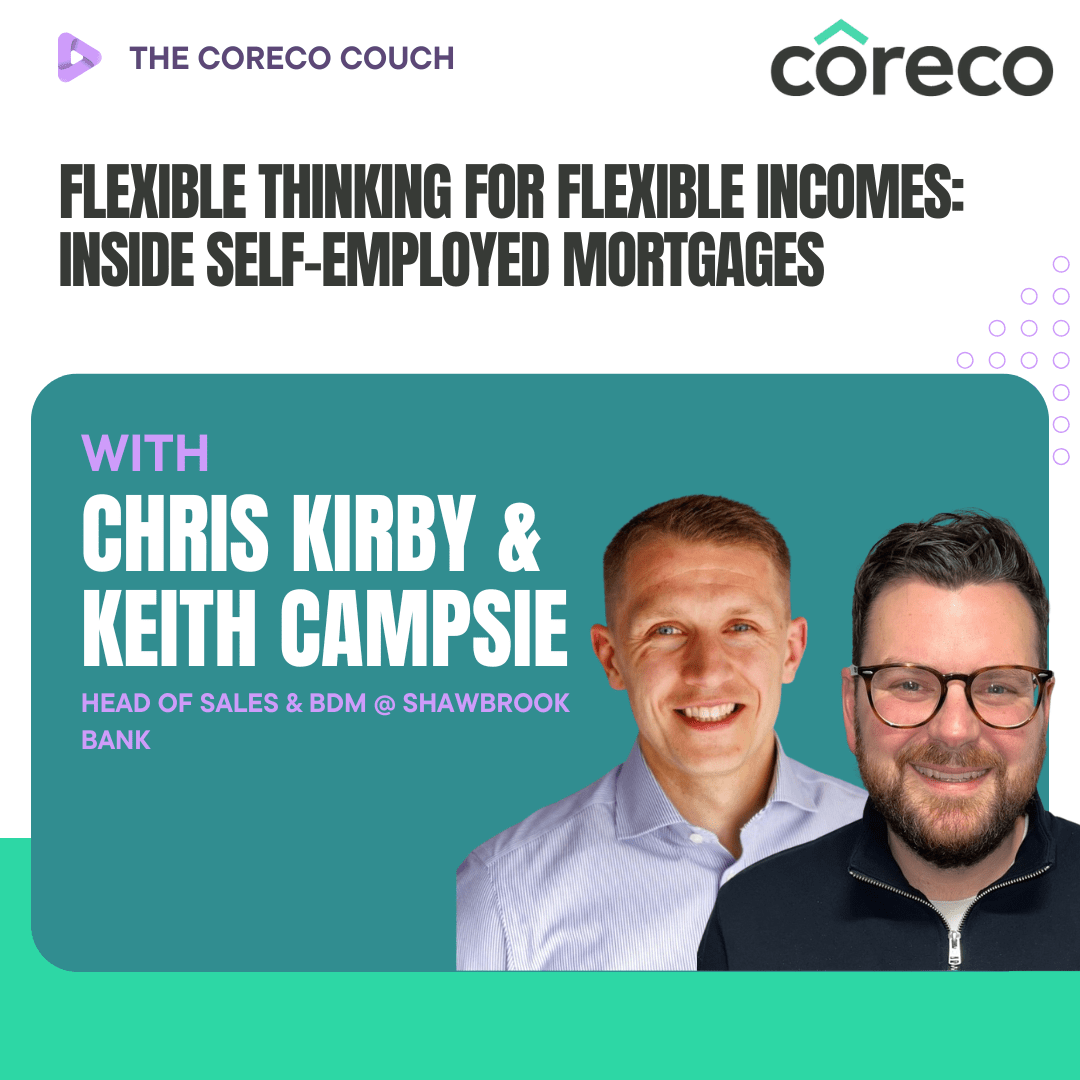 The Coreco Couch podcast graphic: Flexible Thinking for Flexible Incomes, Inside Self-Employed Mortgages, with Chris Kirby & Keith Campsie